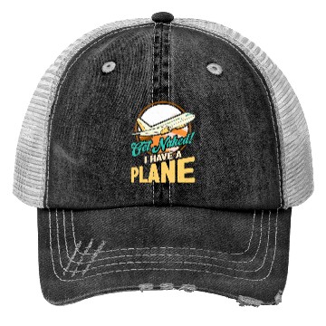 Discover Airline Pilot Quote I Have A Plane Aircraft Pilot Trucker Hats