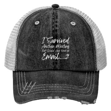 Discover I Survived Another Meeting Trucker Hats