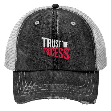 Discover trust the process quote Trucker Hats