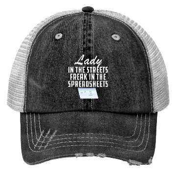 Discover Lady in the streets freak in the spreadsheets Trucker Hats