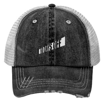 Discover no days off quote Trucker Hats