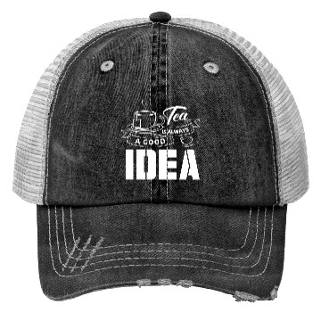 Discover Tea Is Always A Good Idea, Tea Lovers Trucker Hats