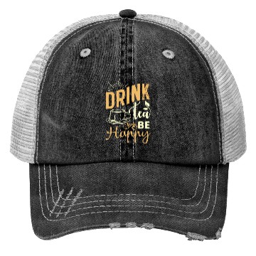 Discover Drink Tea She Cheerful, Tea Lover Trucker Hats
