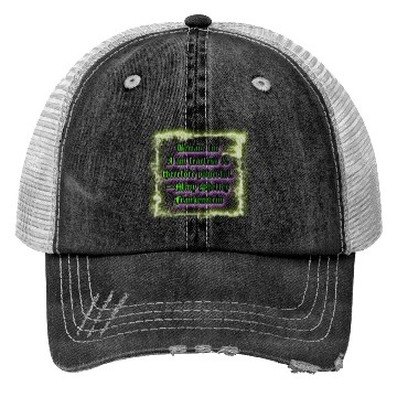 Discover Beware for I am fearless and therefore powerful. Trucker Hats