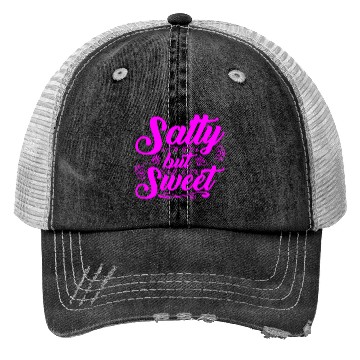 Discover Salty but Sweet 12 Trucker Hats