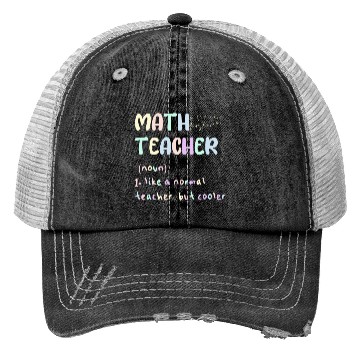Discover MATH TEACHER, LIKE A NORMAL TEACHER, BUT COOLER Trucker Hats
