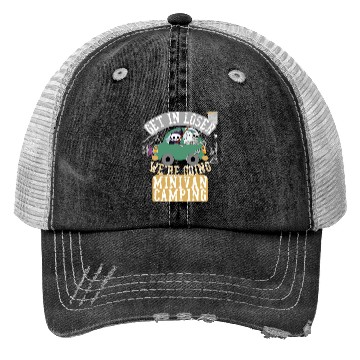 Discover Get in loser we're going minivan camping Trucker Hats