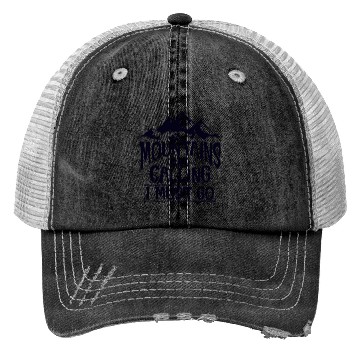 Discover The Mountains Call I Must Go Hiking Mountaineering Trucker Hats