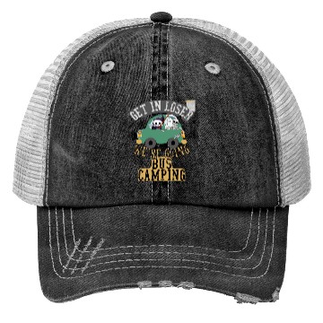Discover Get in loser we're going bus camping Trucker Hats