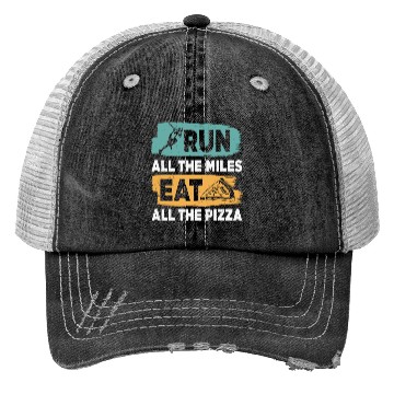 Discover Run All The Miles Eat All The Pizza Funny Quotes Trucker Hats