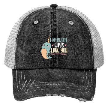 Discover I Narwhal Ways Love You Unicorn Of The Sea Animal Trucker Hats