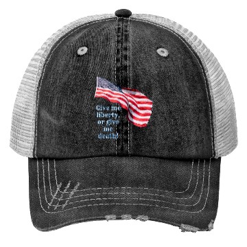 Discover Give me liberty or give me death Trucker Hats