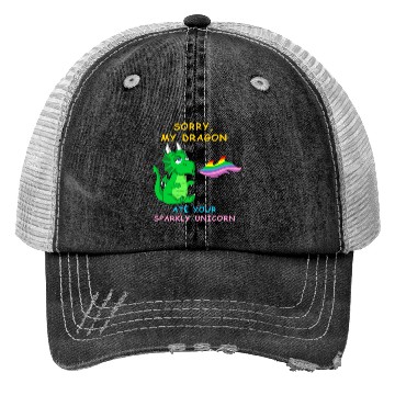 Discover Sorry my dragon ate your unicorn Trucker Hats