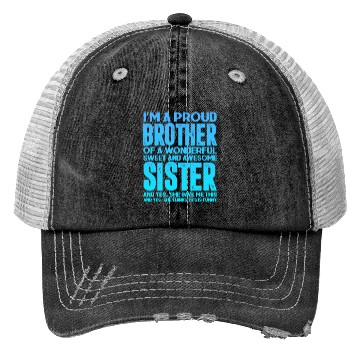 Discover Proud Brother of a Wonderful Sweet Awesome Sister Trucker Hats