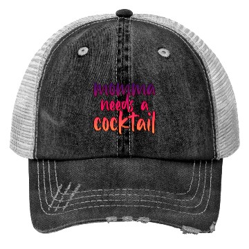 Discover Momma Needs A Cocktail 2 Trucker Hats