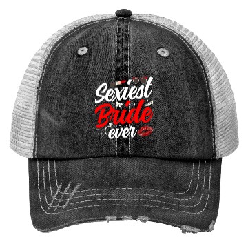 Discover Sexiest Bride Ever Wedding Party Bachelorette Trucker Hats