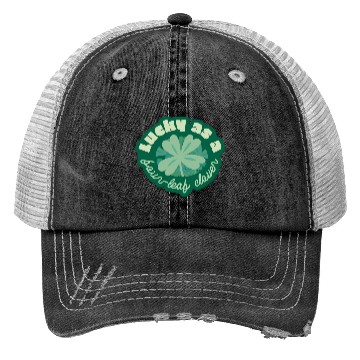 Discover lucky as a four-leaf clover Trucker Hats