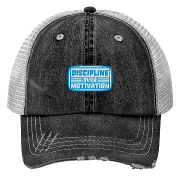 Discover discipline over motivation quote Trucker Hats