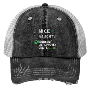 Discover Nice Naughty Innocent Until Proven Guilty Trucker Hats