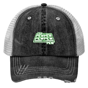 Discover Pew Pew Pew Trucker Hats