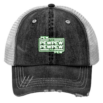 Discover Pew Pew Pew Trucker Hats