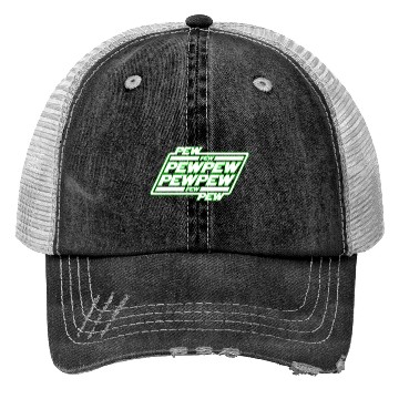Discover Pew Pew Pew Trucker Hats
