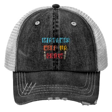 Discover Mistakes Help Us Grow Back To School Motivational Trucker Hats