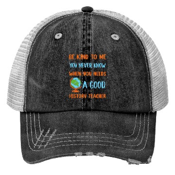 Discover never know when you needs a good History Teacher Trucker Hats