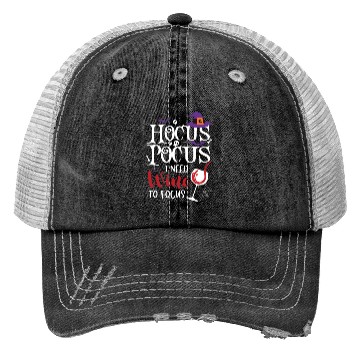 Discover Hocus Pocus I Need Wine To Focus Trucker Hats