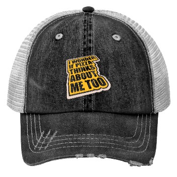 Discover pizza thinks about me Trucker Hats