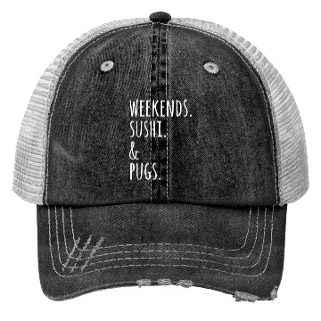 Discover Weekends Sushi And Pugs Trucker Hats