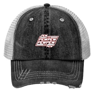 Discover Pew Pew Pew Trucker Hats