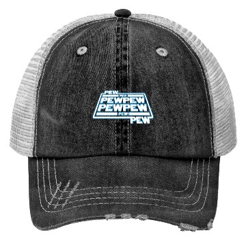 Discover Pew Pew Pew Trucker Hats