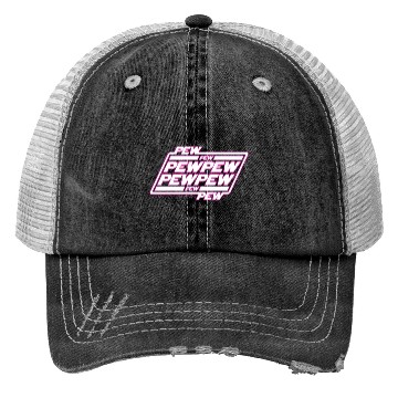 Discover Pew Pew Pew Trucker Hats