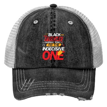 Discover Black Friday Shopping Team I'm The Indecisive One Trucker Hats