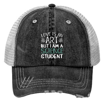 Discover Love Is An Art Science Student Trucker Hats