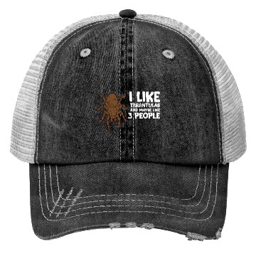 Discover I Like Tarantulas And Maybe Like 3 People Trucker Hats