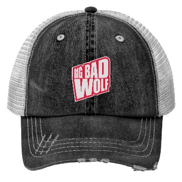 Discover big bad wolf quote Trucker Hats