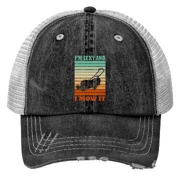 Discover I'm Sexy and I Mow It Lawn Mowing Gardening Lover Trucker Hats
