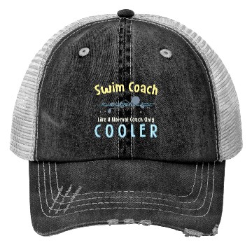 Discover swim coach like a normal coach but cooler Trucker Hats