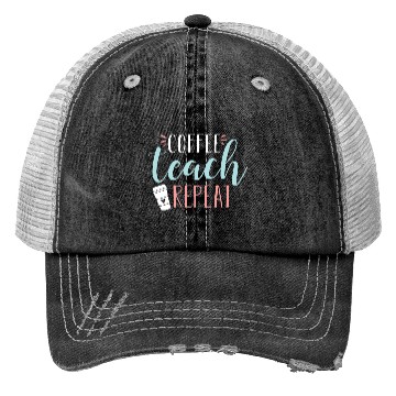 Discover Coffee Teach Repeat Cute Coffee Lover Teacher Quot Trucker Hats