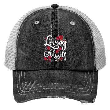 Discover Loving Myself Self Love Cute Positive Trucker Hats