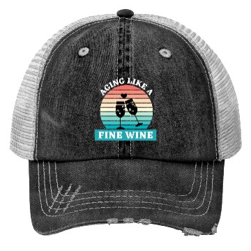 Discover Aging Like A Fine Wine Trucker Hats