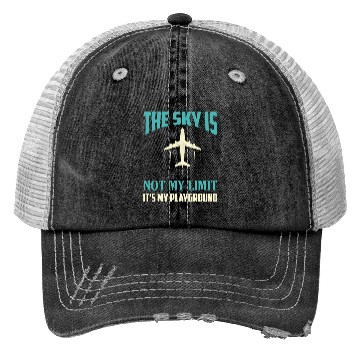 Discover The Sky Is Not My Limit It's My Playground Pilot A Trucker Hats