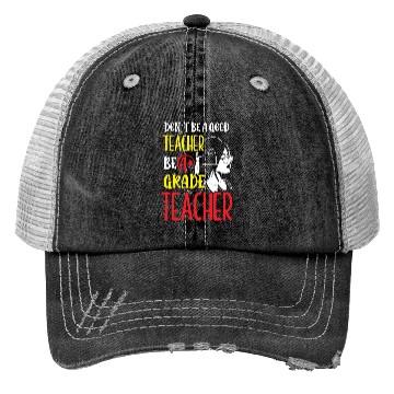 Discover Teachers be a grade teacher class school teach Trucker Hats