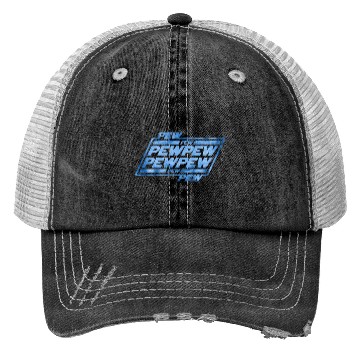 Discover Pew Pew Pew Trucker Hats