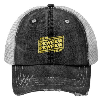 Discover Pew Pew Pew Trucker Hats