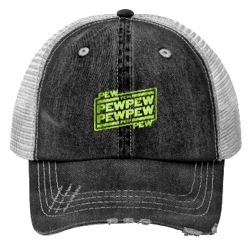 Discover Pew Pew Pew Trucker Hats