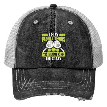 Discover Paddle Tennis Player Match Play to burn off crazy Trucker Hats