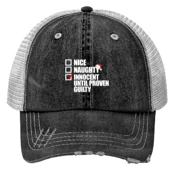 Discover Nice Naughty Innocent Until Proven Guilty Trucker Hats